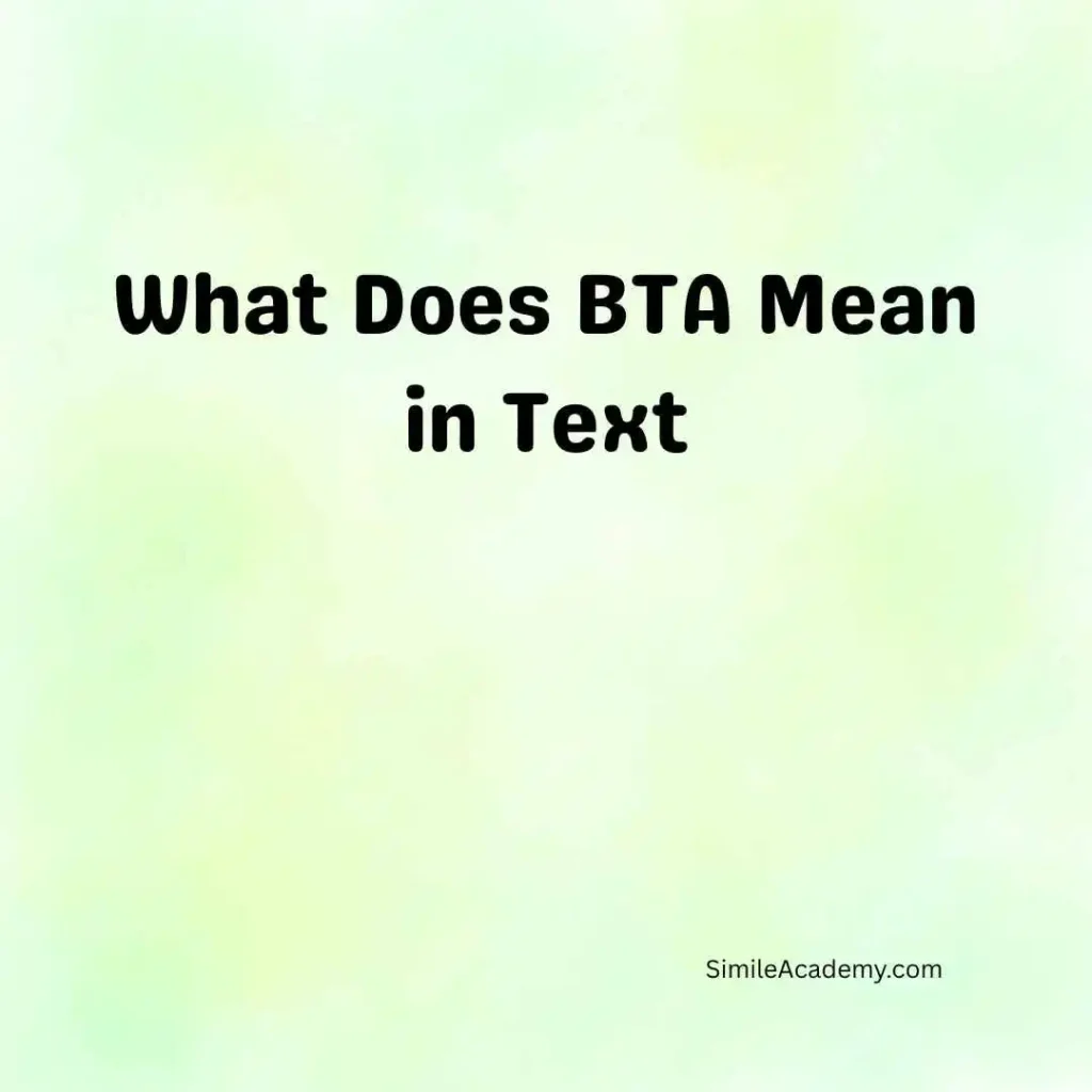What Does BTA Mean in Text