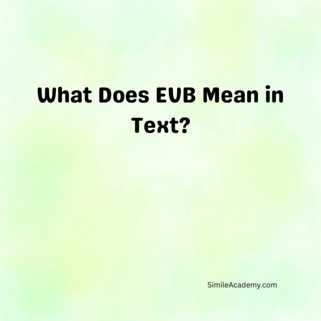 What Does EVB Mean in Text