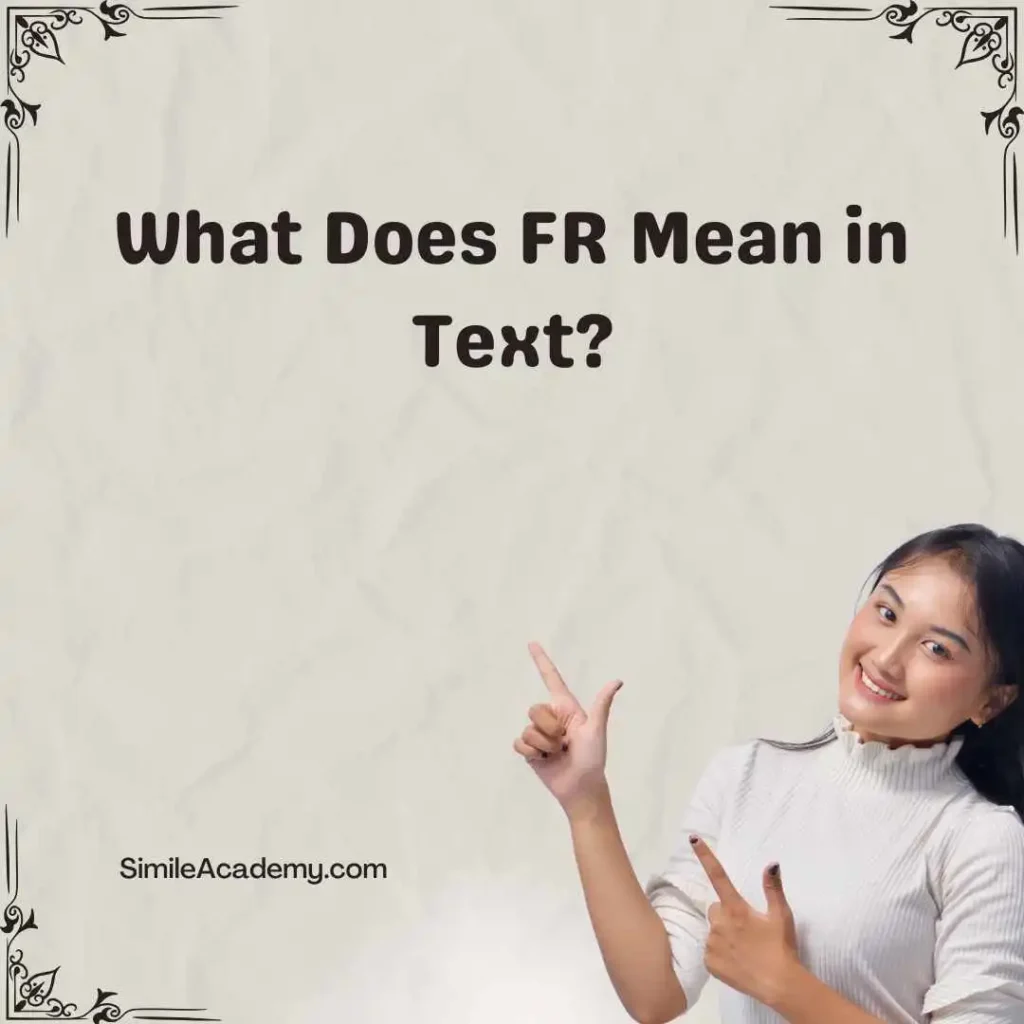 What Does FR Mean in Text
