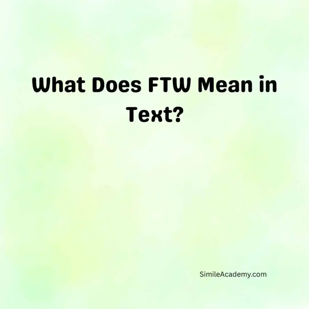 What Does FTW Mean in Text