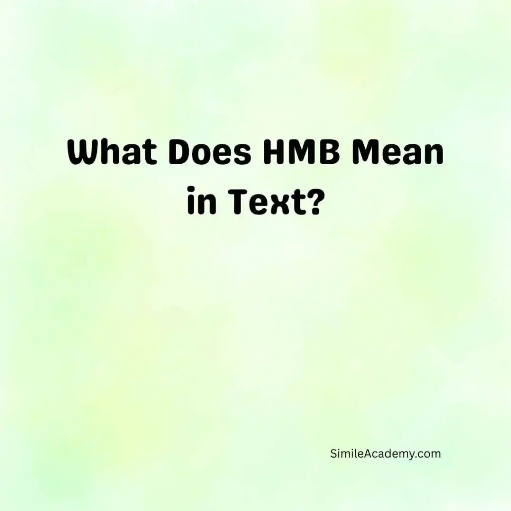 What Does HMB Mean in Text