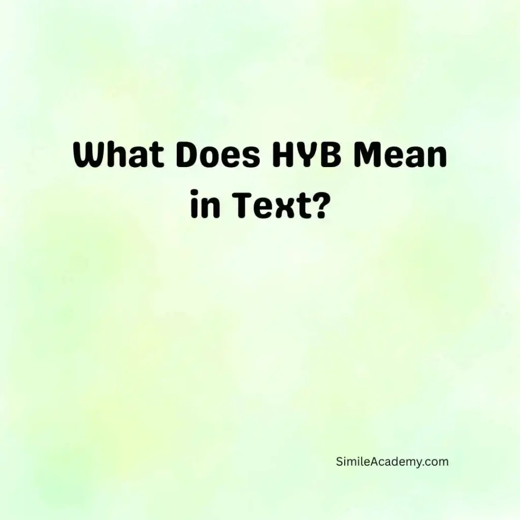 What Does HYB Mean in Text