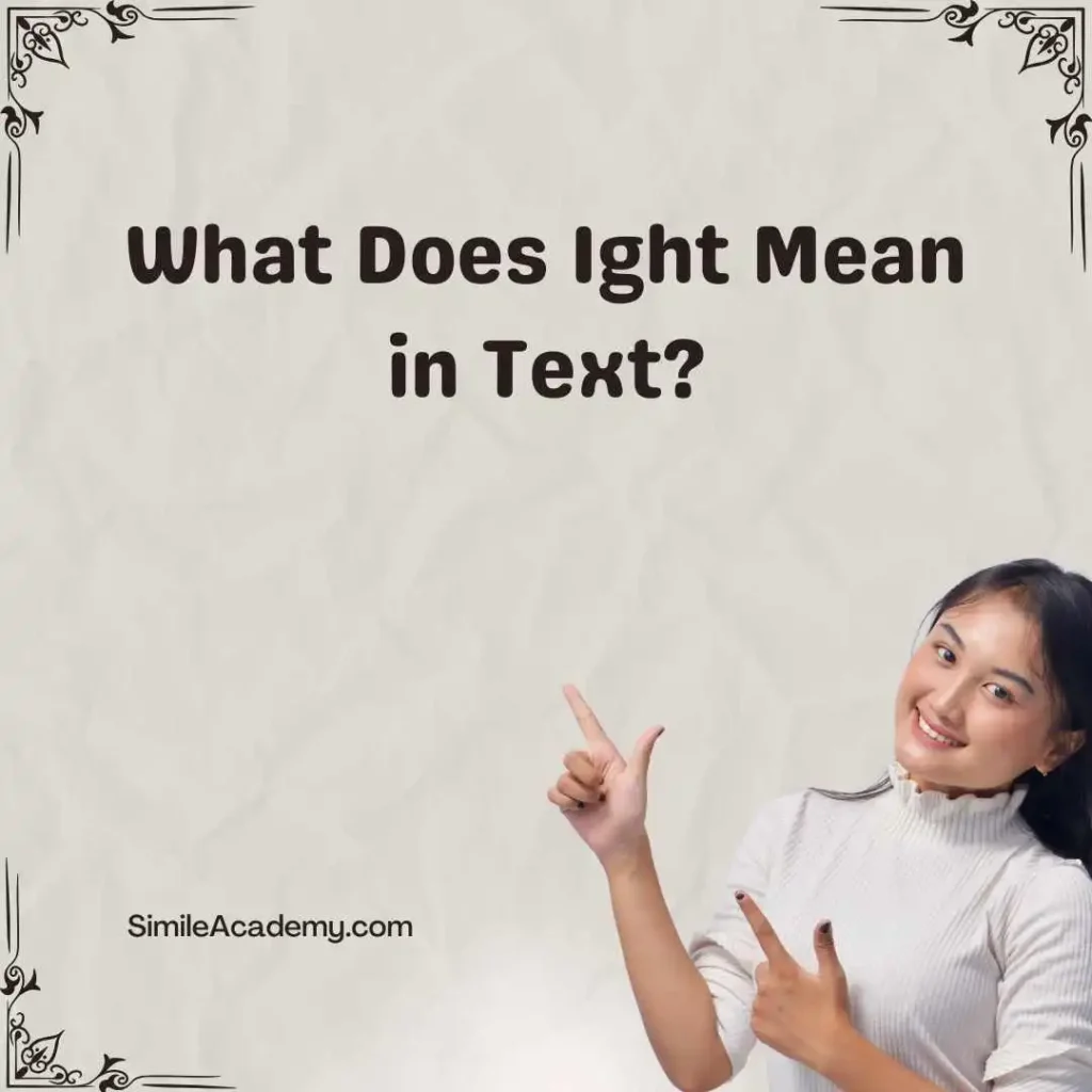 What Does Ight Mean in Text