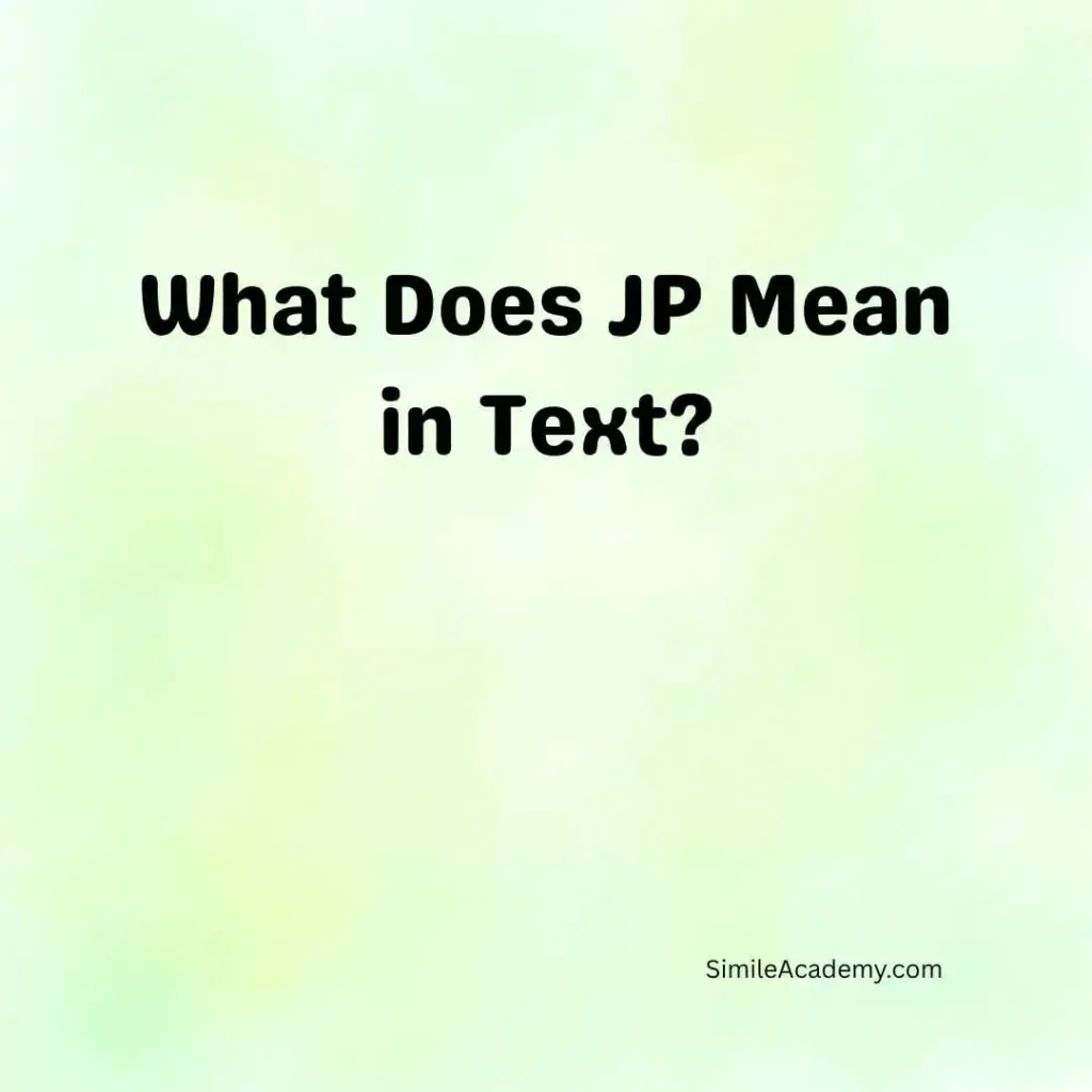 What Does JP Mean in Text