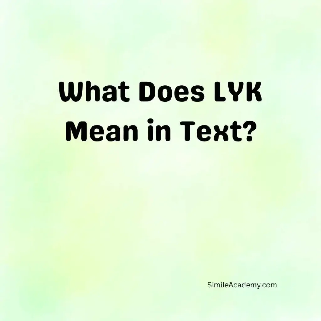 What Does LYK Mean in Text