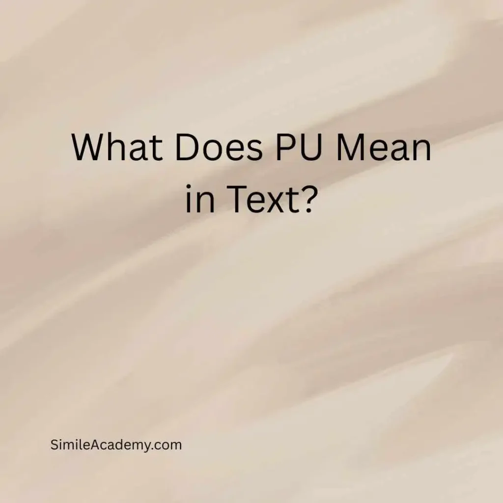 What Does PU Mean in Text