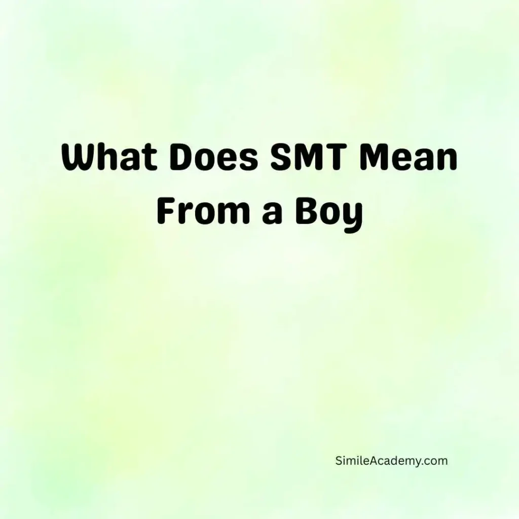 What Does SMT Mean From a Boy