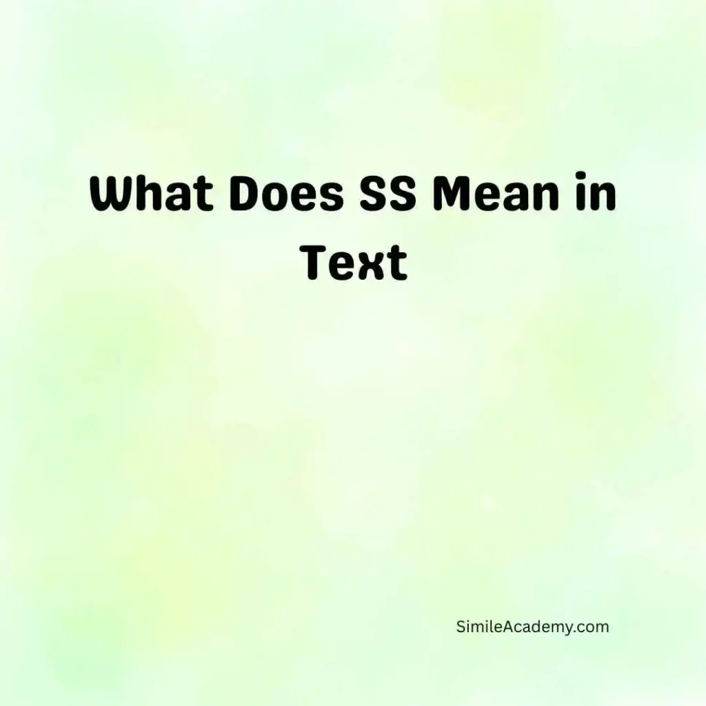 What Does SS Mean in Text