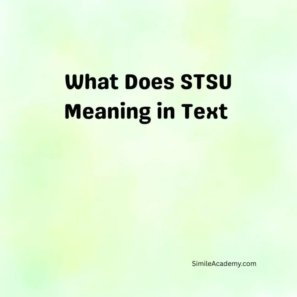 What Does STSU Meaning in Text