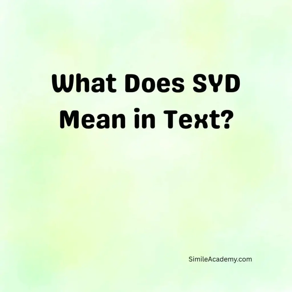 What Does SYD Mean in Text