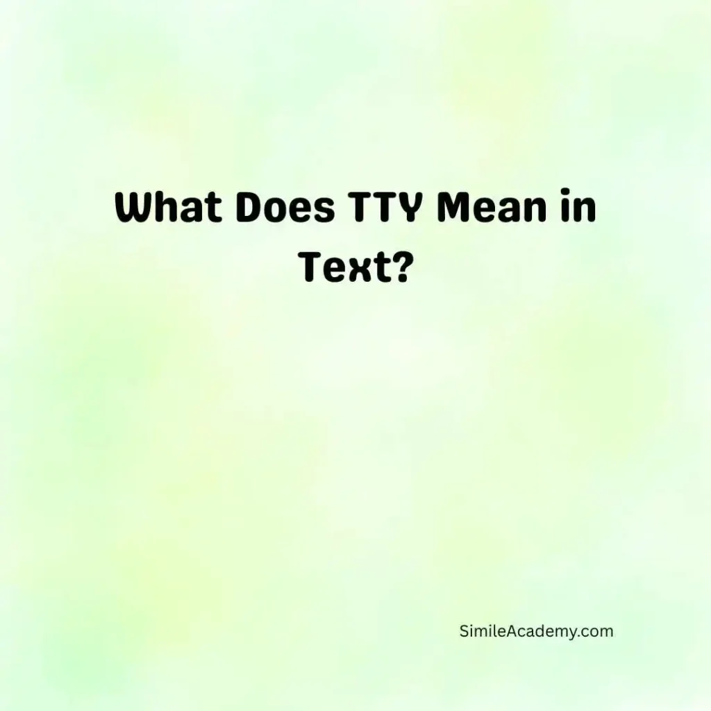 What Does TTY Mean in Text