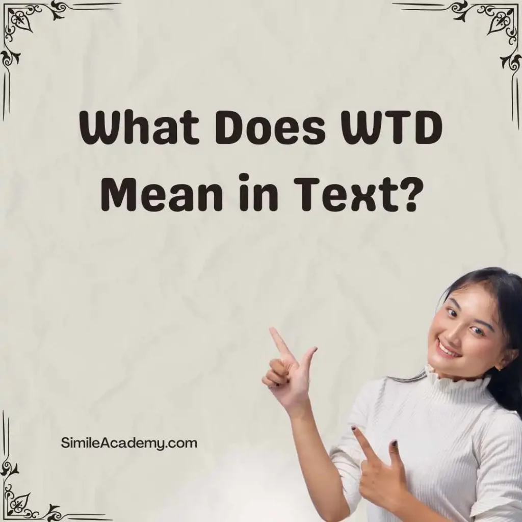 What Does WTD Mean in Text