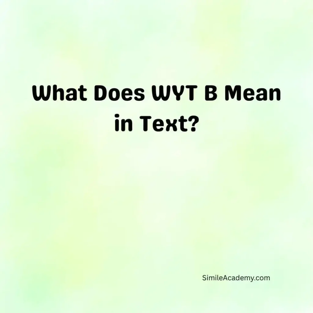 What Does WYT B Mean in Text