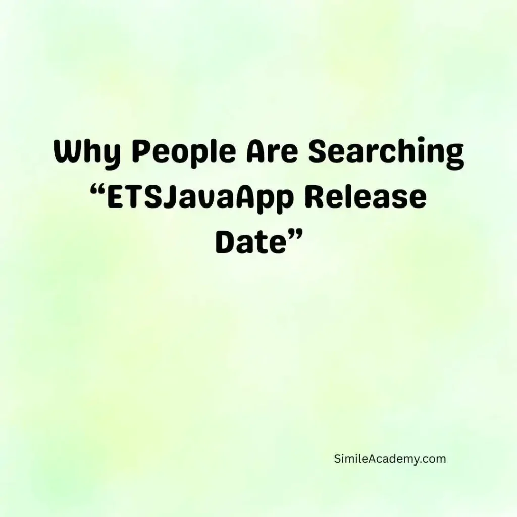 Why People Are Searching “ETSJavaApp Release Date”