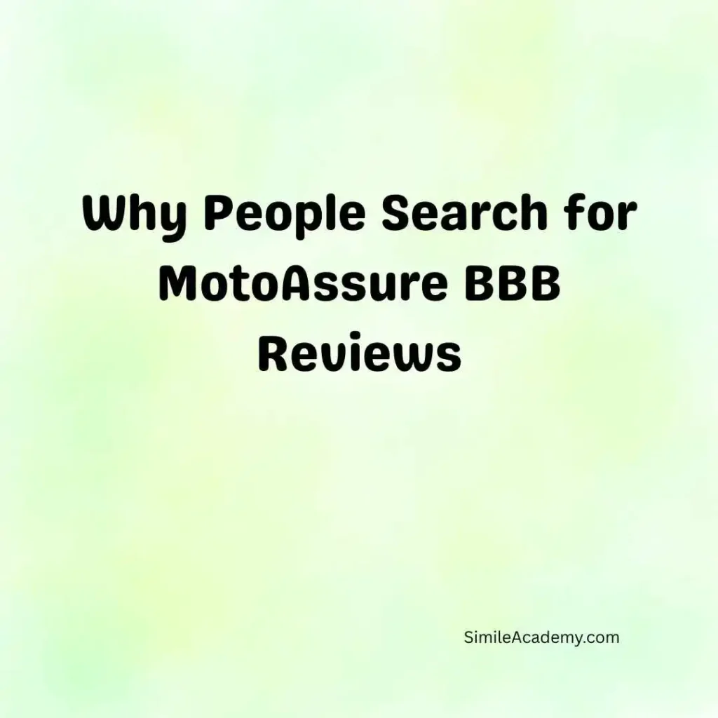 Why People Search for MotoAssure BBB Reviews