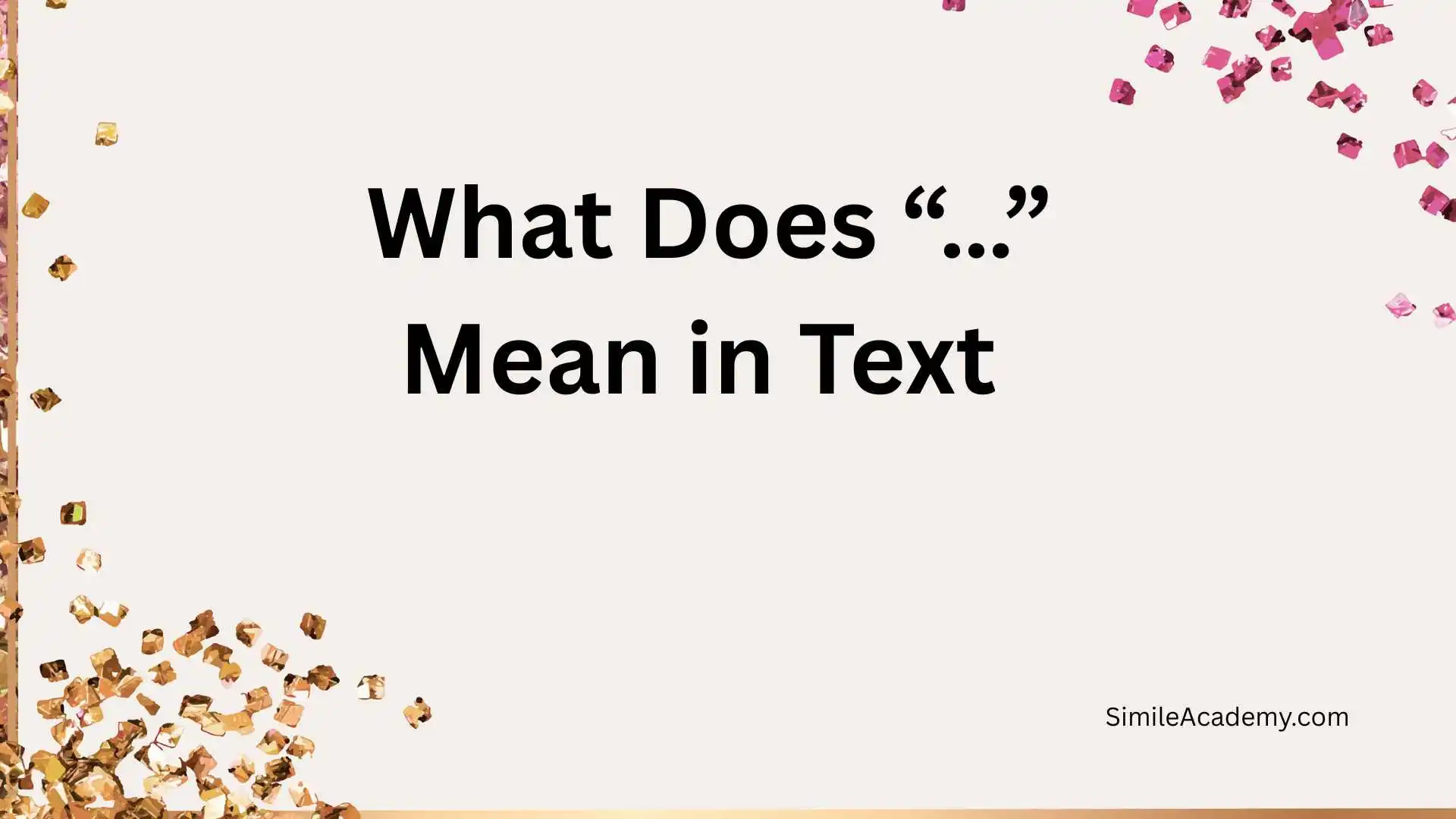 What Does “…” Mean in Text 