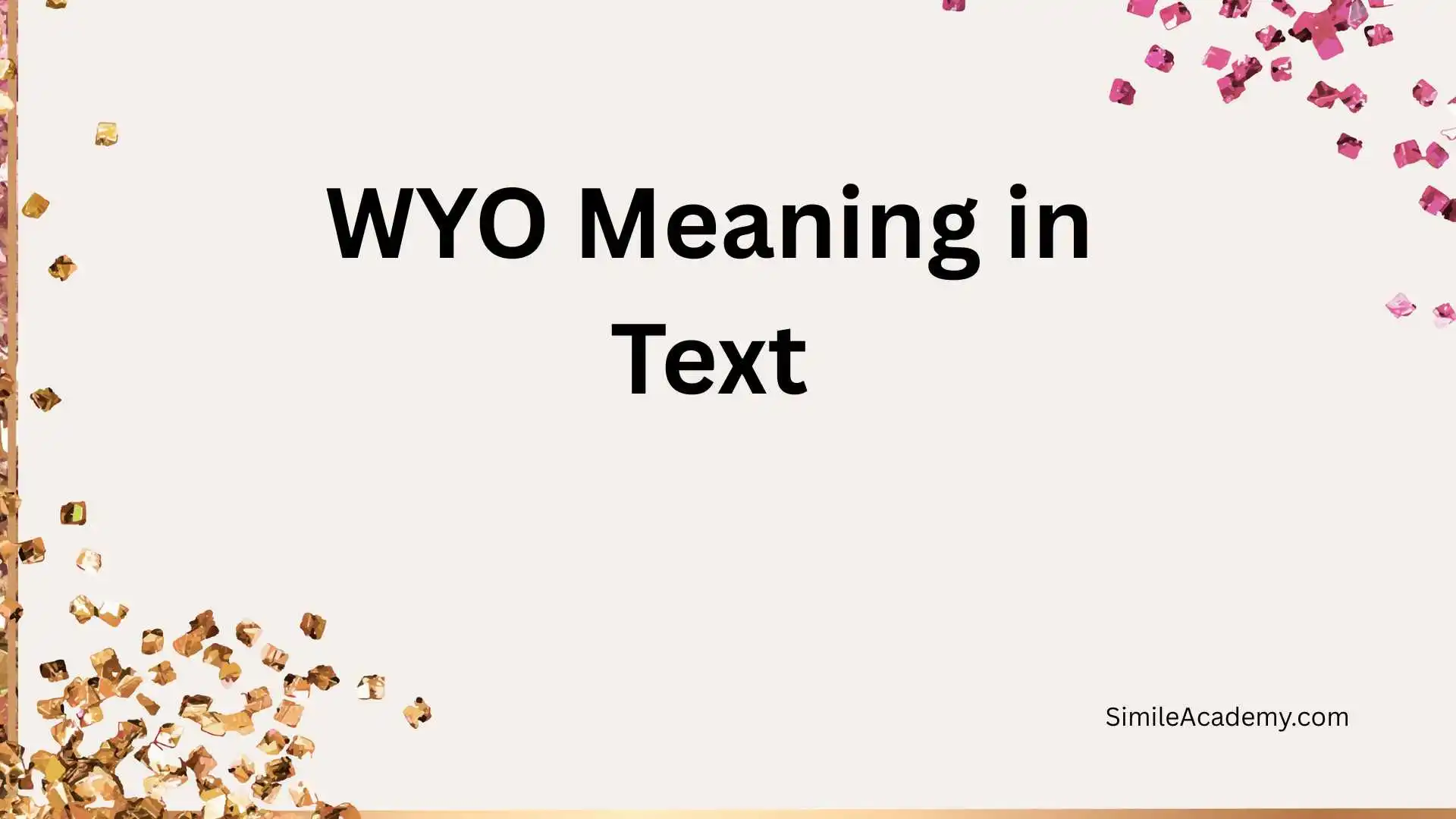 WYO Meaning in Text