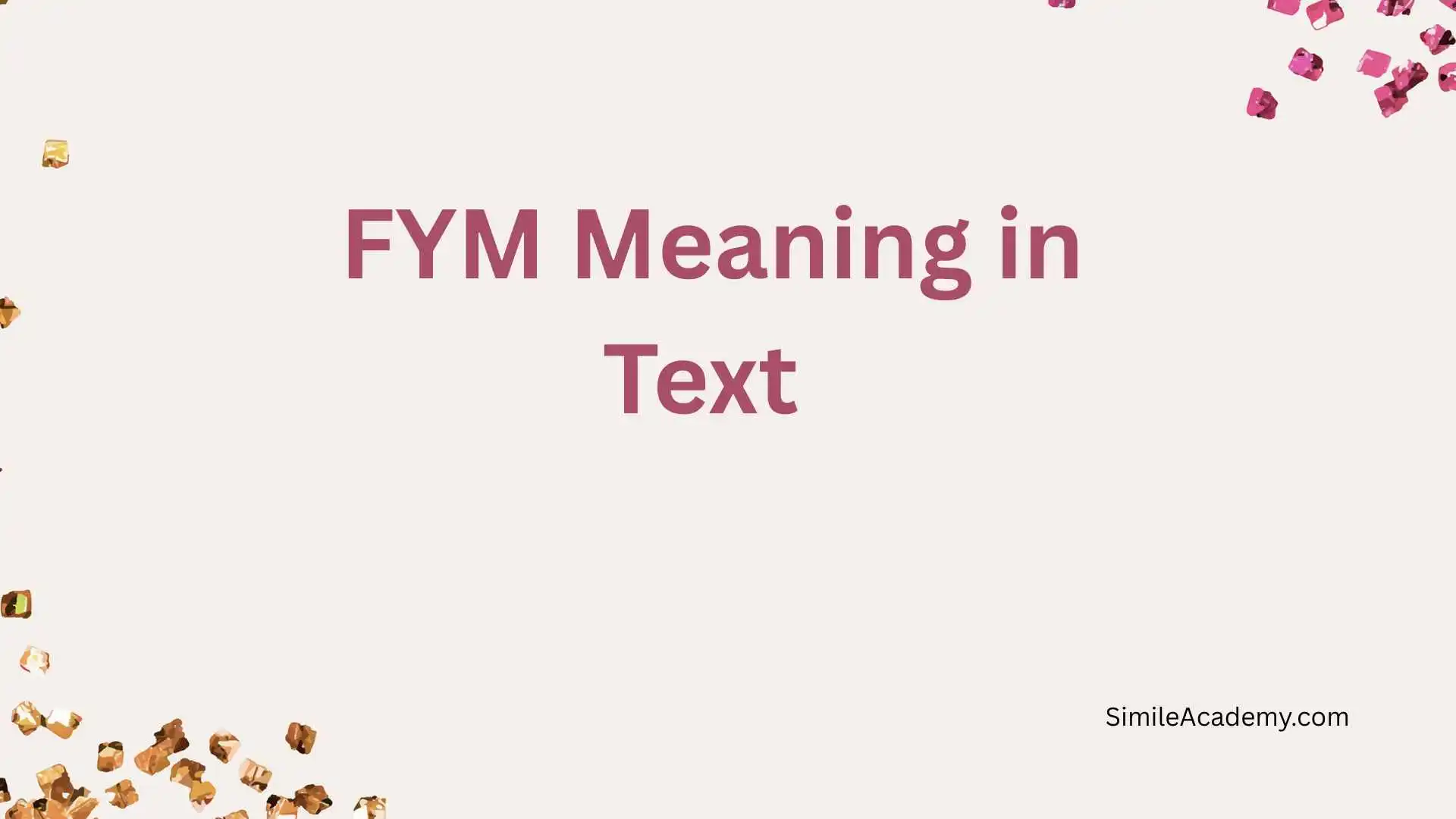 FYM Meaning in Text 